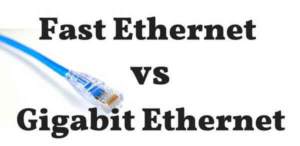 Gigabit Ethernet vs. Fast Ethernet: What's the Difference?